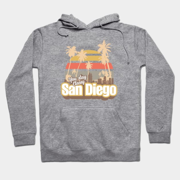 Stay classy San Diego Hoodie by Graphiksmash